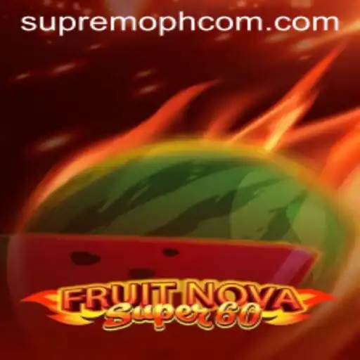Exploring the Exciting World of FruitNovaSuper60 and the Supremoph Phenomenon